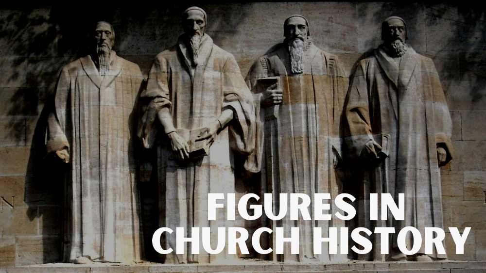 Figures in Church History