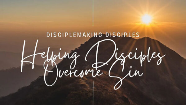 Helping Disciples Overcome Sin