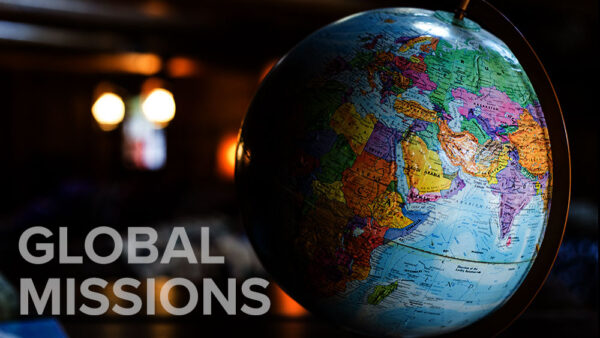 Global Missions Updates